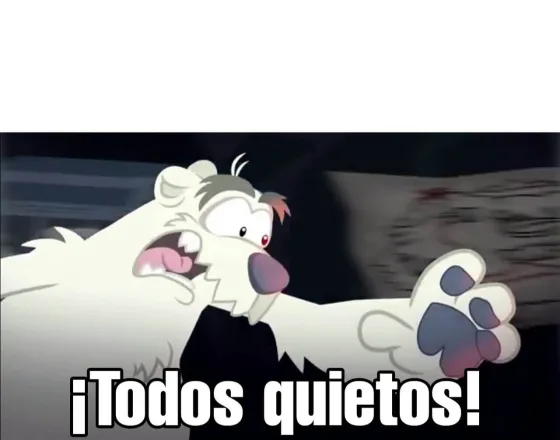 ¡Todos quietos!